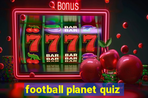 football planet quiz